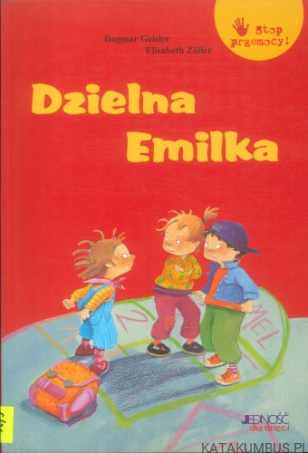 Dzielna Emilka. DAGMAR GEISLER, ELISABETH ZÖLLER