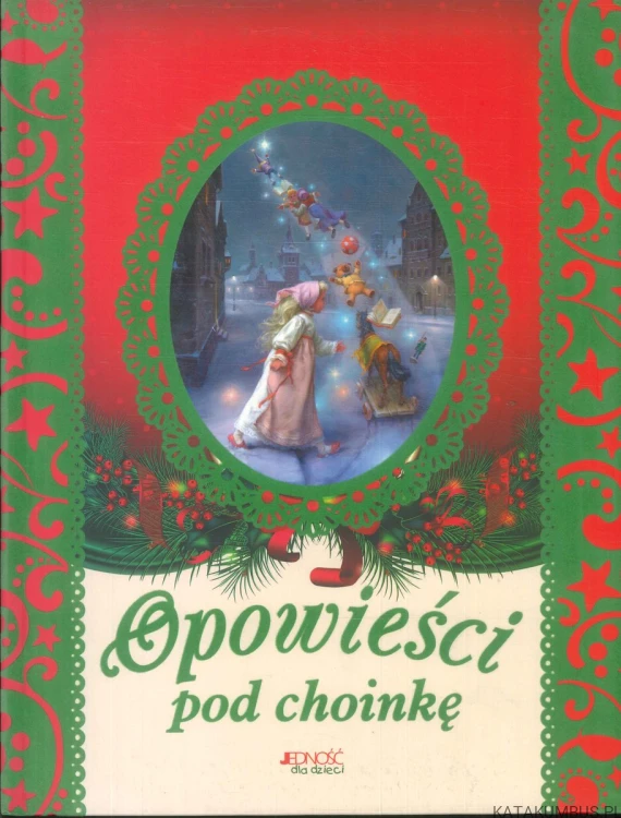 Opowieści pod choinkę. PRACA ZBIOROWA