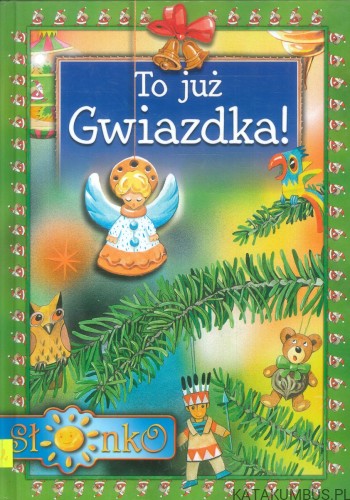To już Gwiazdka!. PRACA ZBIOROWA