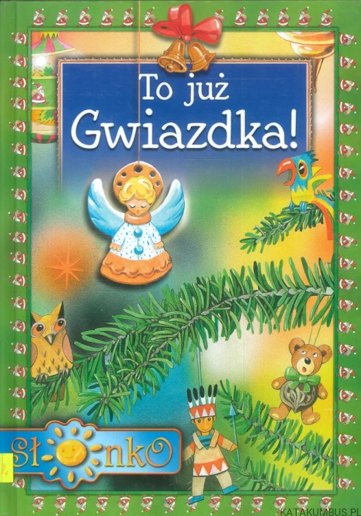 To już Gwiazdka!. PRACA ZBIOROWA