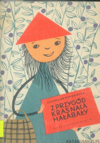 Z przygód krasnala Hałabały. LUCYNA KRZEMIENIECKA