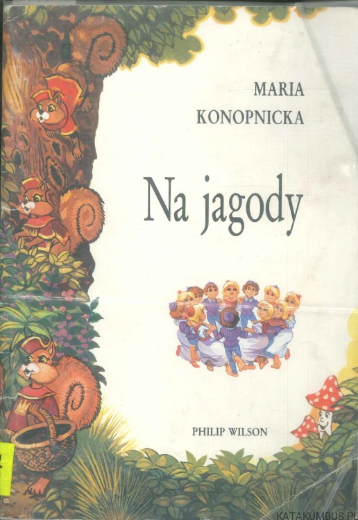 Na jagody. MARIA KONOPNICKA