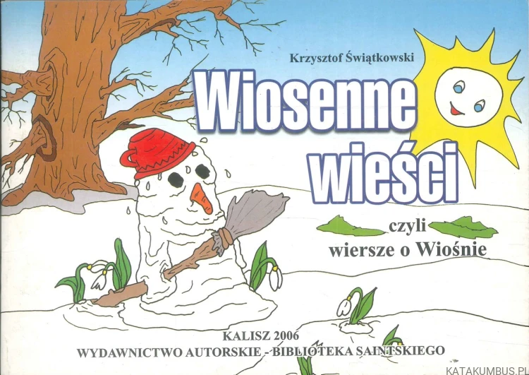Wiosenne wieści czyli wiersze o Wiośnie. KRZYSZTOF ŚWIĄTKOWSKI