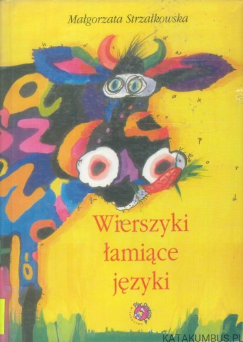 Wierszyki łamiące języki. MAŁGORZATA STRZAŁKOWSKA