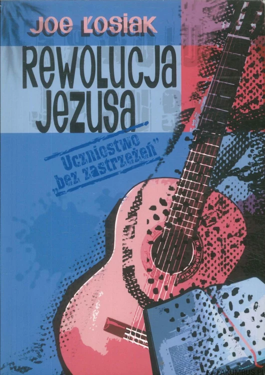Rewolucja Jezusa. JOE ŁOSIAK