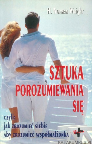 Sztuka porozumiewania się. H. NORMAN WRIGHT