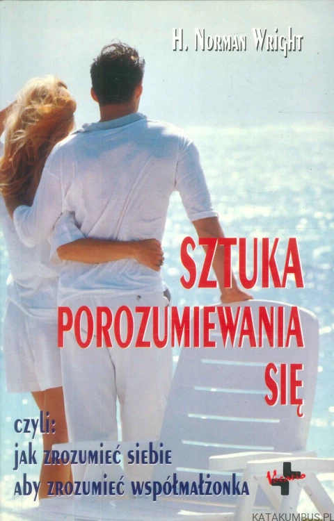 Sztuka porozumiewania się. H. NORMAN WRIGHT