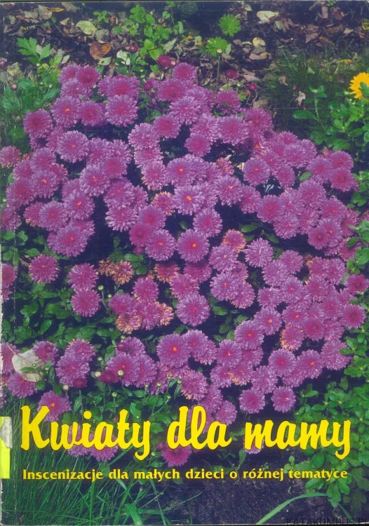 Kwiaty dla mamy. PRACA ZBIOROWA