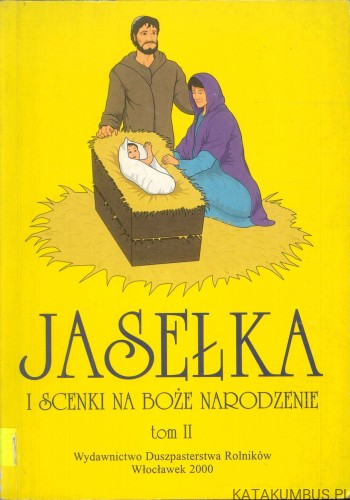 Jasełka i scenki na Boże Narodzenie. Tom II. PRACA ZBIOROWA