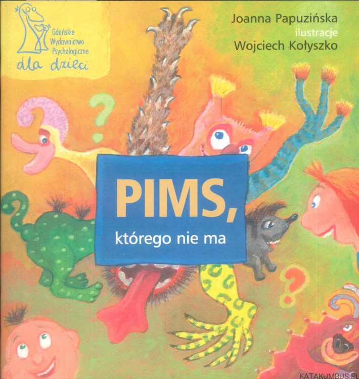 Pims, którego nie ma. JOANNA PAPUZIŃSKA