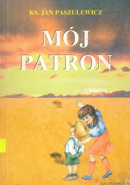 Mój patron. KS. JAN PASZULEWICZ