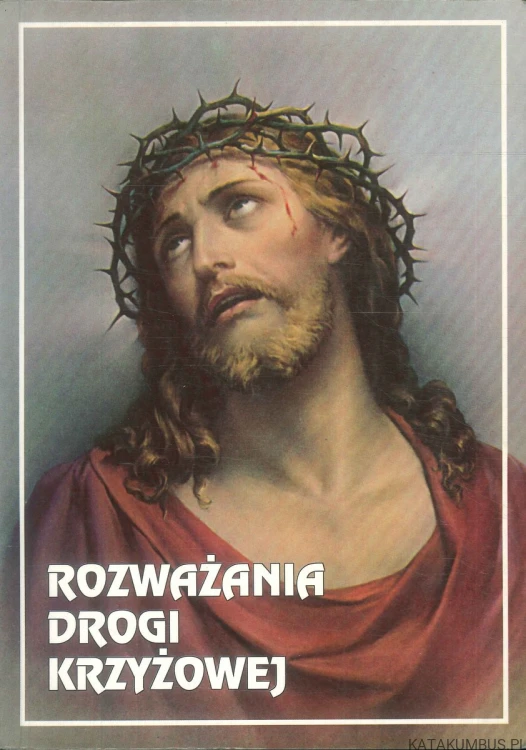 Rozważania Drogi Krzyżowej. GRUCHAŁA, JANUSZ STANISŁAW