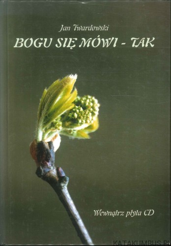 Bogu się mówi - tak. JAN TWARDOWSKI