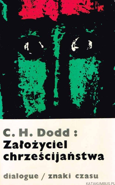 Założyciel chrześcijaństwa. CHARLES HAROLD DODD
