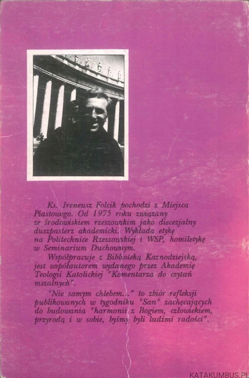 Nie samym chlebem. IRENEUSZ FOLCIK