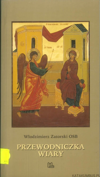 Przewodniczka wiary. WŁODZIMIERZ ZATORSKI OSB