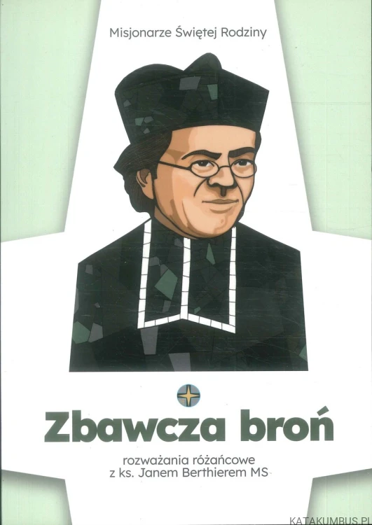 Zbawcza broń. Rozważania różańcowe z ks. Janem Berthierem MS. PRACA ZBIOROWA