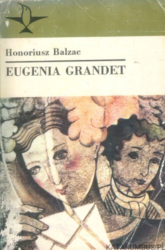 Eugenia Grandet. HONORIUSZ BALZAC
