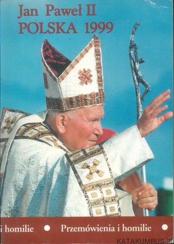 Jan Paweł II. Polska 1999. Przemówienia i homilie. JAN PAWEŁ II