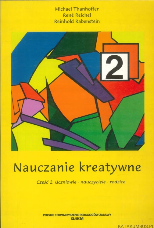 Nauczanie kreatywne. Część 1 + 2. MICHAEL THANHOFFER, RENÉ REICHEL, REINHOLD RABENSTEIN