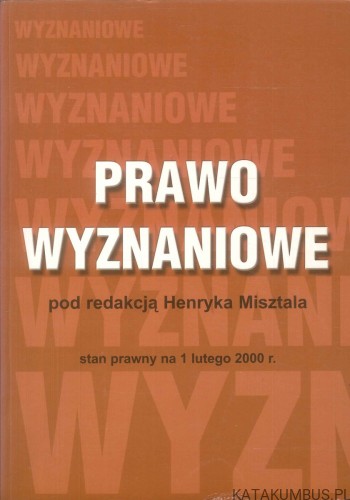 Prawo wyznaniowe. RED. HENRYK MISZTAL