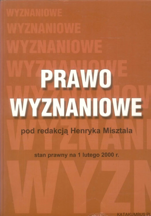 Prawo wyznaniowe. RED. HENRYK MISZTAL