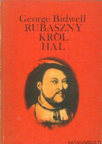 Rubaszny król Hal. GEORGE BIDWELL