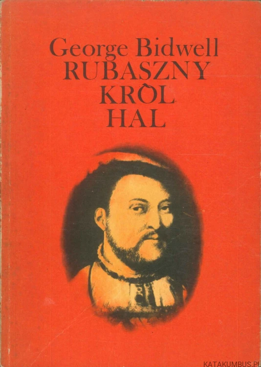 Rubaszny król Hal. GEORGE BIDWELL
