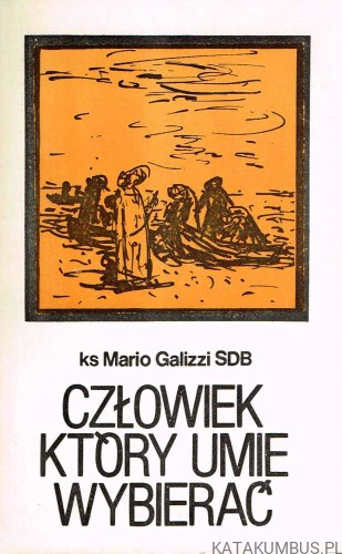 Człowiek który umie wybierać. Ks. MARIO GALIZZI SDB
