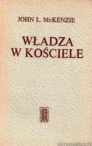 Władza w Kościele. John L. McKenzie