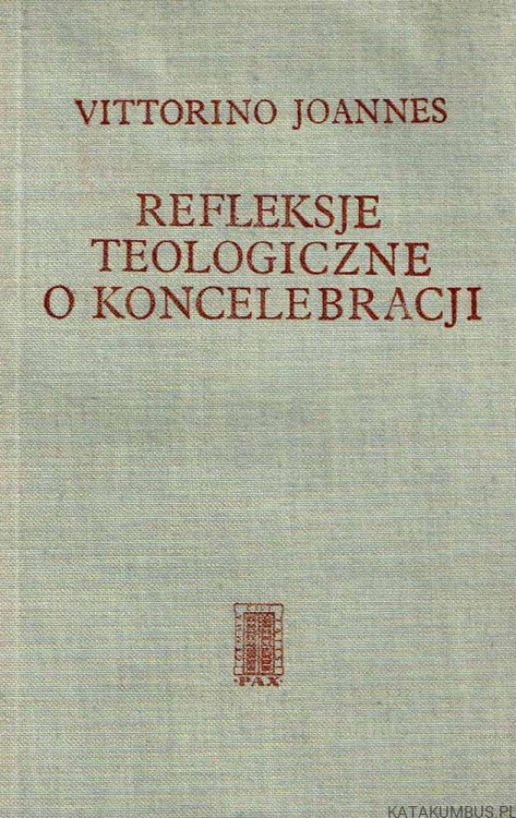 Refleksje teologiczne o koncelebracji. VITTORINO JOANNES
