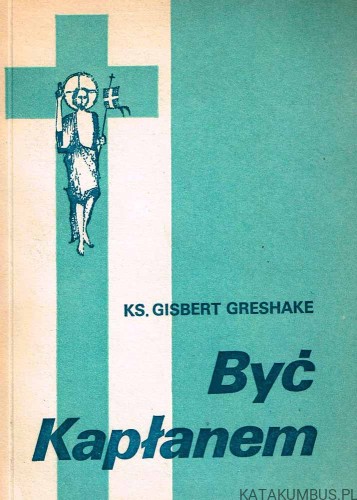Być kapłanem. Ks. GISBERT GRESHAKE