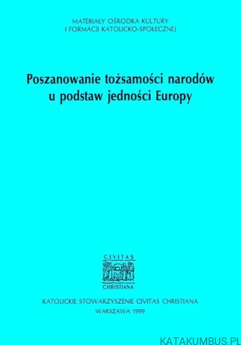 Poszanowanie tożsamości narodów u podstaw jedności Europy. PRACA ZBIOROWA