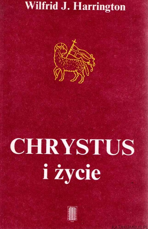 Chrystus i życie. WILFRID J. HARRINGTON