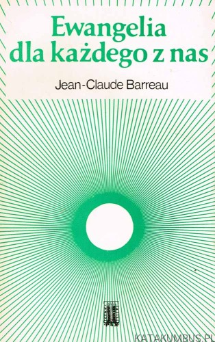 Ewangelia dla każdego z nas. JEAN-CLAUDE BARREAU
