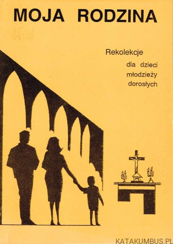 Moja rodzina. Rekolekcje / Bp Edward Materski