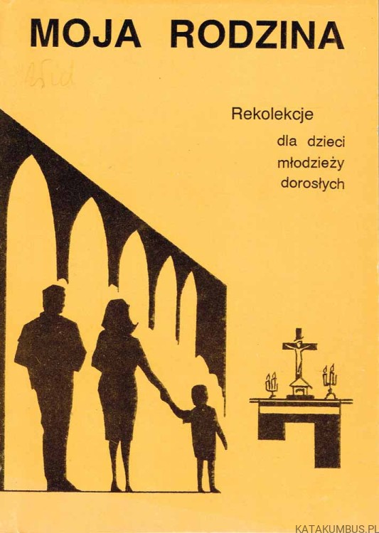 Moja rodzina. Rekolekcje / Bp Edward Materski