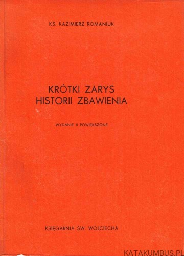 Krótki zarys historii zbawienia. Ks. KAZIMIERZ ROMANIUK