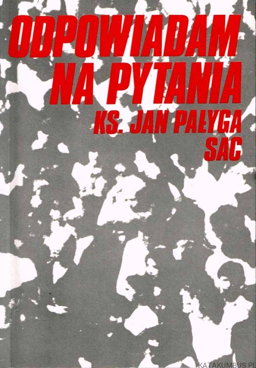 Odpowiadam na pytania. Ks. JAN PAŁYGA SAC