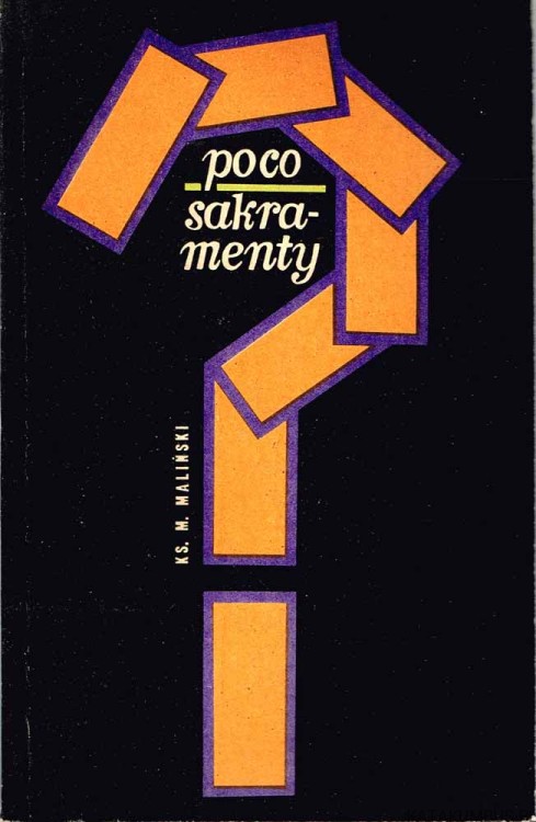 Po co sakramenty? / Ks. Mieczysław Maliński
