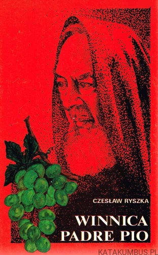 Winnica Padre Pio. CZESŁAW RYSZKA