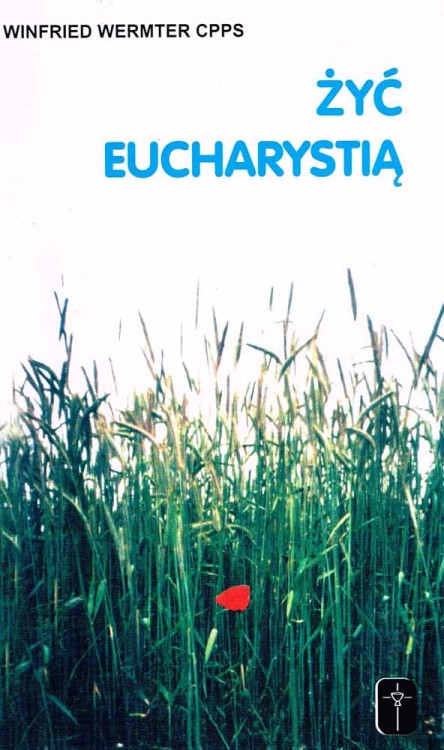 Żyć Eucharystią. WINFRIED WERMTER CPPS