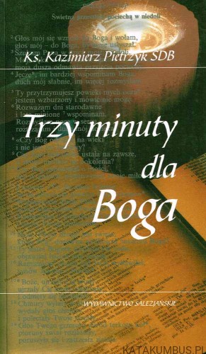 Trzy minuty dla Boga. Krótkie refleksje dla młodzieży. ks. KAZIMIERZ PIETRZYK SDB