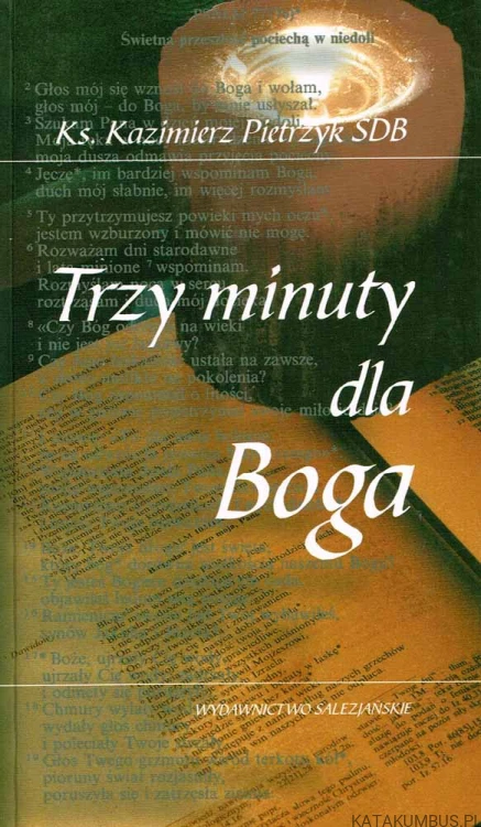 Trzy minuty dla Boga. Krótkie refleksje dla młodzieży. ks. KAZIMIERZ PIETRZYK SDB