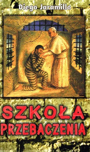 Szkoła przebaczenia. DIEGO JARAMILLO