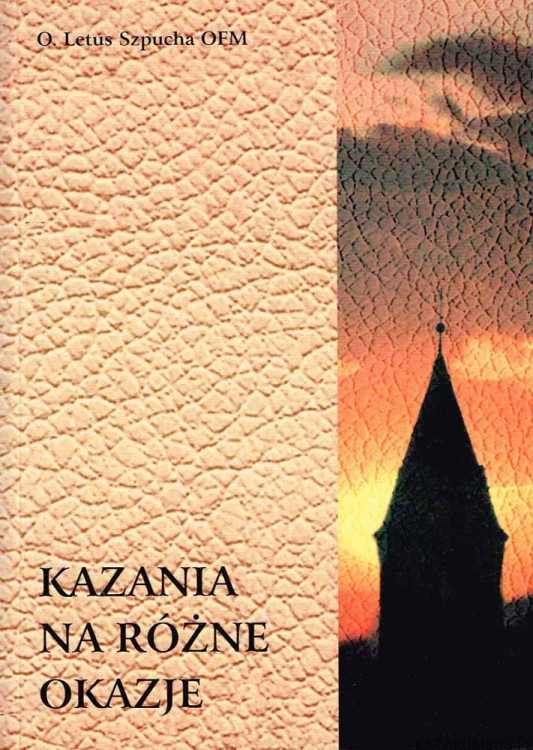 Kazania na różne okazje. o. LETUS SZPUCHA OFM