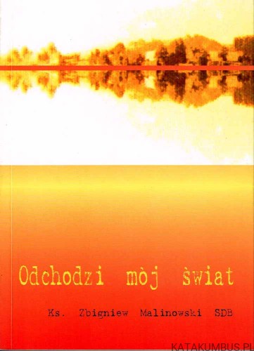 Odchodzi mój świat. Ks. ZBIGNIEW MALINOWSKI SDB