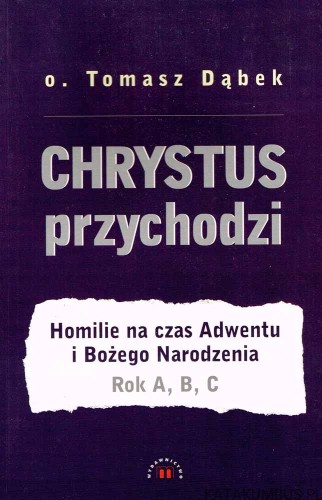 Chrystus przychodzi. o. TOMASZ DĄBEK