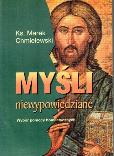 Myśli niewypowiedziane. Ks. MAREK CHMIELEWSKI
