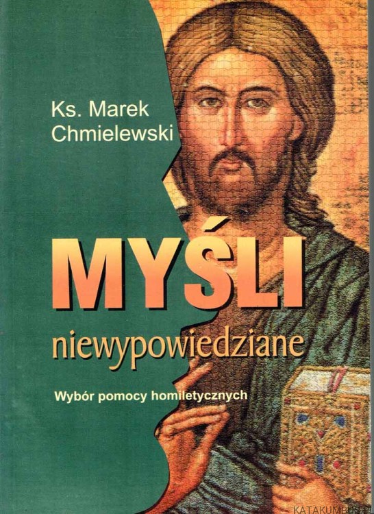 Myśli niewypowiedziane. Ks. MAREK CHMIELEWSKI